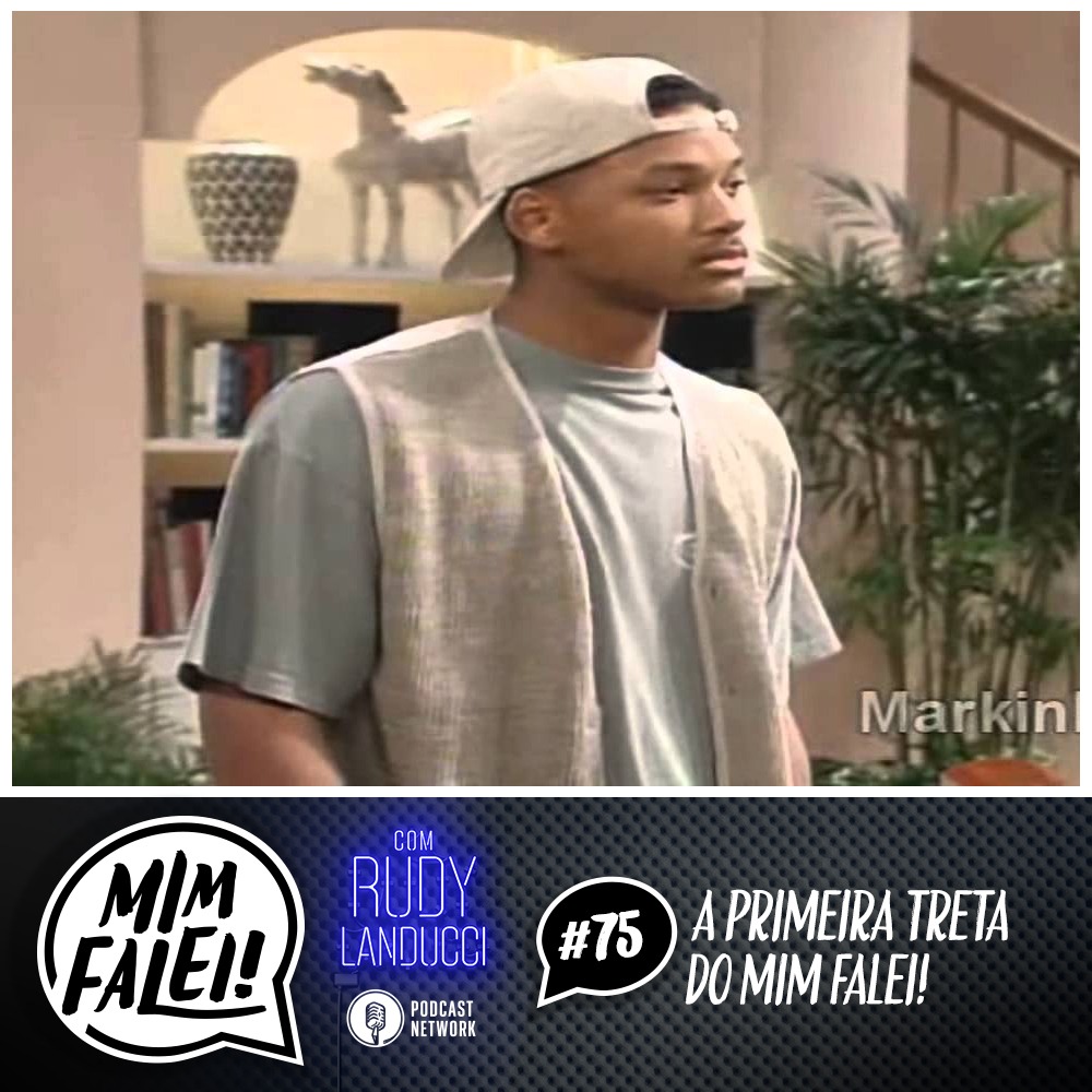 Mim Falei! #75 – A primeira treta do Mim Falei!