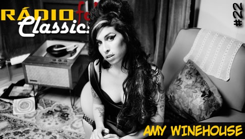 RÁDIOFOBIA Classics #22 – Amy Winehouse