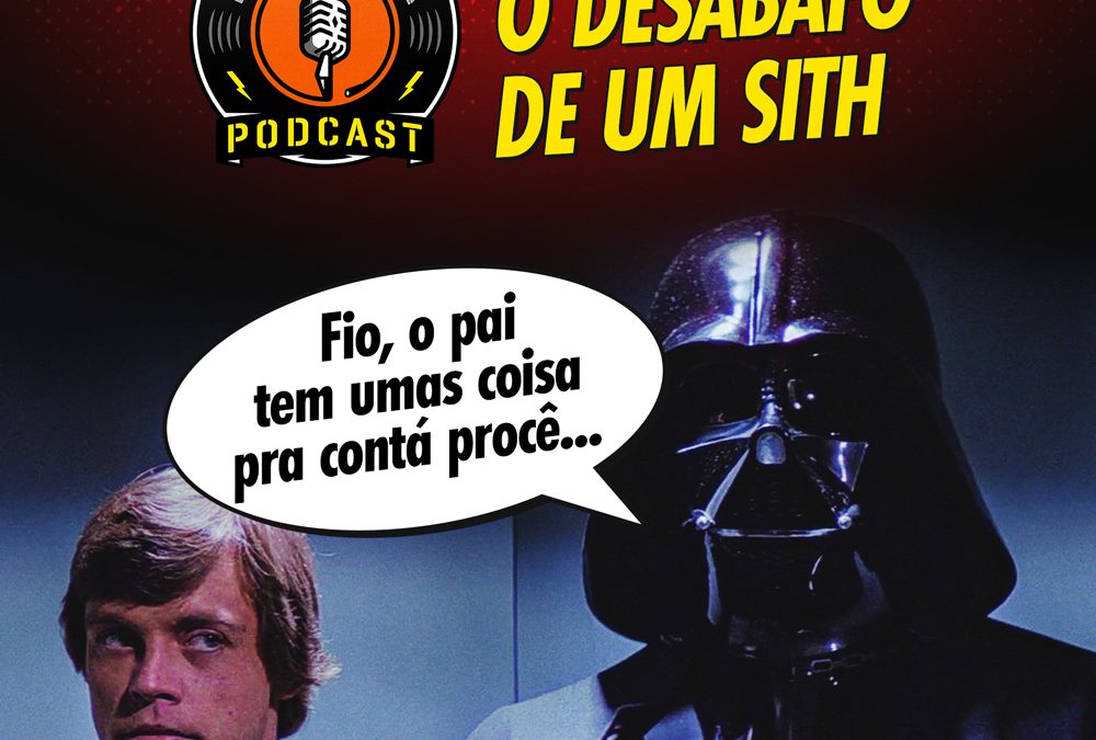 Extra 001 – O desabafo de um sith – Rádiofobia Podcast