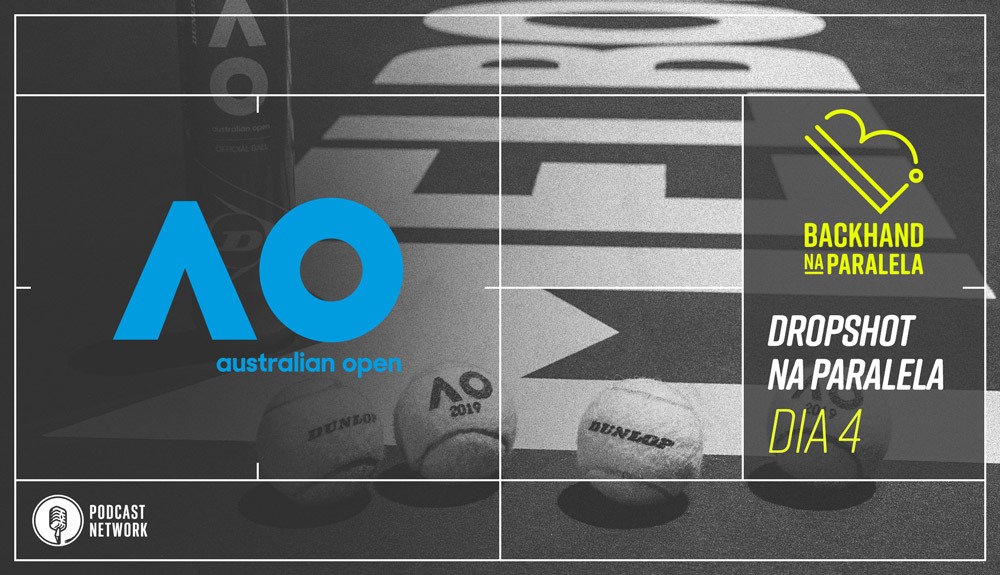 Backhand na Paralela – Dropshot na Paralela Australian Open 2020 – Rodada 2