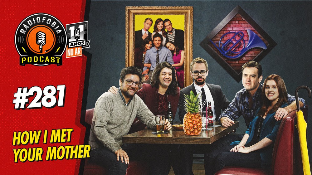 RADIOFOBIA 281 – How I Met Your Mother