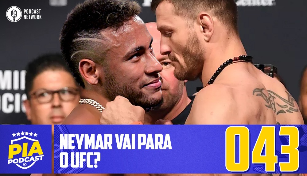 Pod Isso, Arnaldo? #043 – Neymar vai para o UFC?