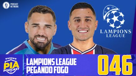 Pod Isso, Arnaldo? #046 – Lampions League pegando Fogo
