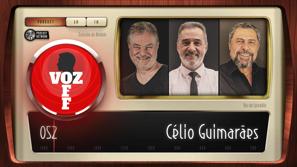 VOZ OFF 052 – Célio Guimarães