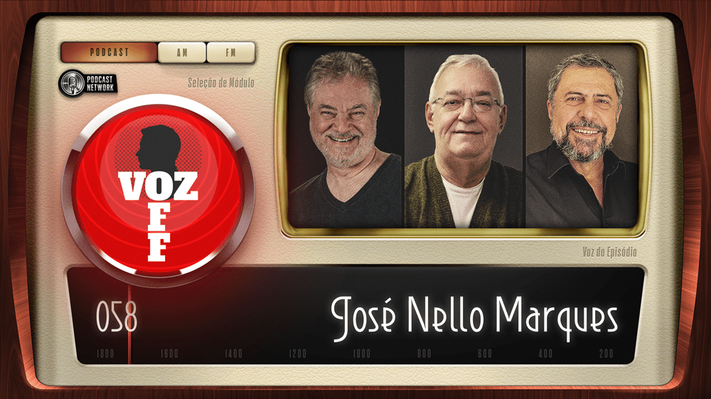 VOZ OFF 058 – José Nello Marques