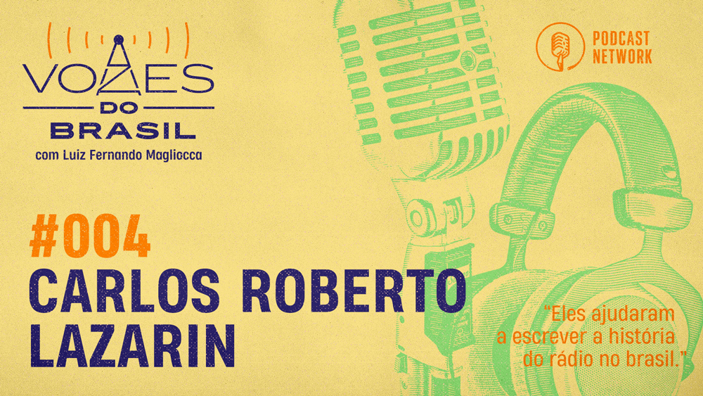 Vozes do Brasil 004 – Carlos Roberto Lazarin